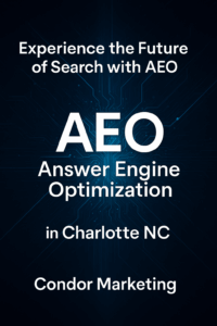 Futuristic hero banner promoting Answer Engine Optimization (AEO) by Condor Marketing in Charlotte NC and Fort Mill SC — showcasing AI-driven search technology that helps local businesses dominate voice, AI, and digital search visibility